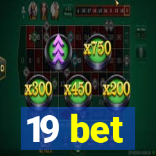 19 bet